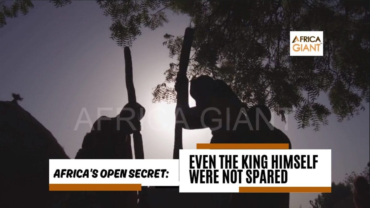 Africa's Open Secret: Even The King Himself Were Not Spared.