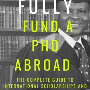 PhD Abroad Through Scholarship and Funding